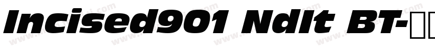Incised901 NdIt BT字体转换